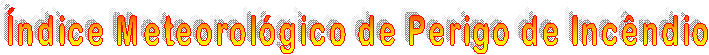 Índice de Perigo de Incêndio